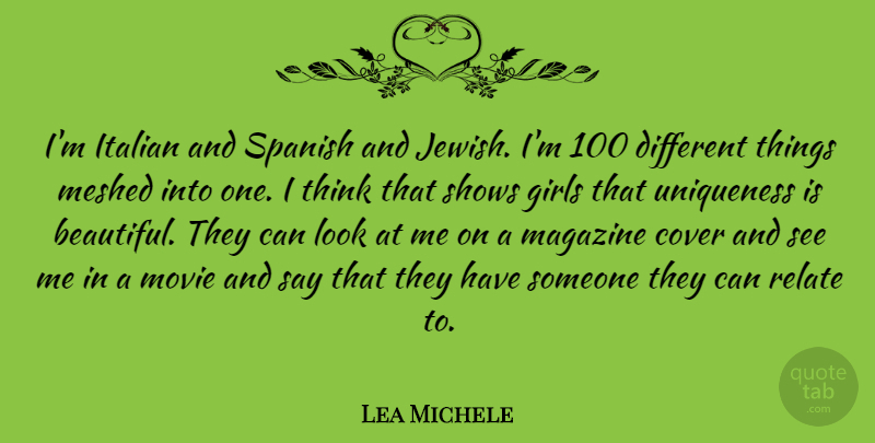 Lea Michele Quote About Beautiful, Girl, Thinking: Im Italian And Spanish And...