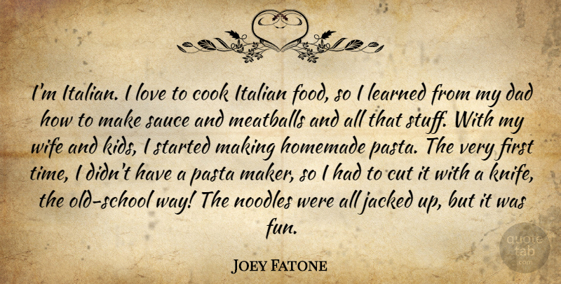 Joey Fatone Quote About Fun, Dad, School: Im Italian I Love To...