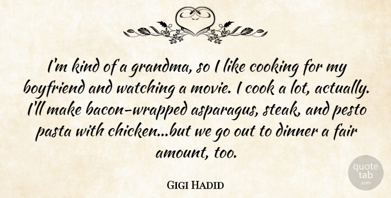 Gigi Hadid Quote About Fair, Pasta, Watching: Im Kind Of A Grandma...