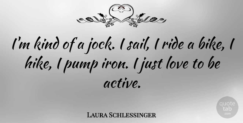 Laura Schlessinger Quote About Iron, Jocks, Pumps: Im Kind Of A Jock...