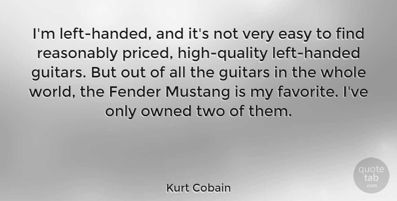 Kurt Cobain Quote About Guitar, Two, Quality: Im Left Handed And Its...