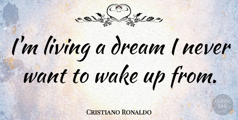 Cristiano Ronaldo Quote About Soccer, Dream, Inspirational Sports: Im Living A Dream I...