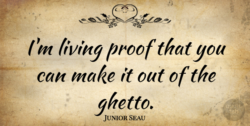 Junior Seau Quote About undefined: Im Living Proof That You...