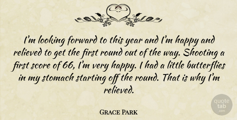 Grace Park Quote About Forward, Happy, Looking, Relieved, Round: Im Looking Forward To This...
