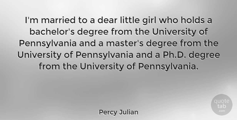Percy Julian Quote About Dear, Degree, Holds, Married: Im Married To A Dear...