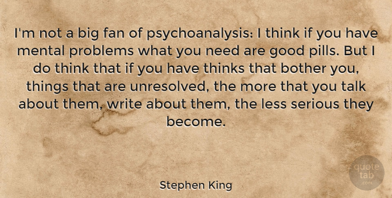 Stephen King Quote About Writing, Thinking, Fans: Im Not A Big Fan...