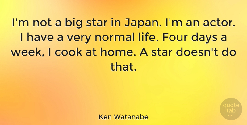 Ken Watanabe Quote About Stars, Home, Japan: Im Not A Big Star...