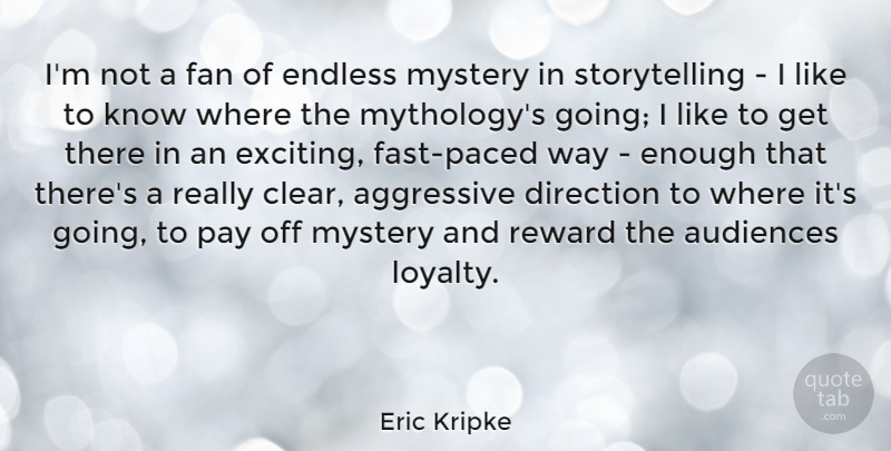 Eric Kripke Quote About Loyalty, Pay, Rewards: Im Not A Fan Of...