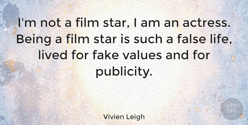 Vivien Leigh Quote About Inspirational, Motivational, Fake People: Im Not A Film Star...