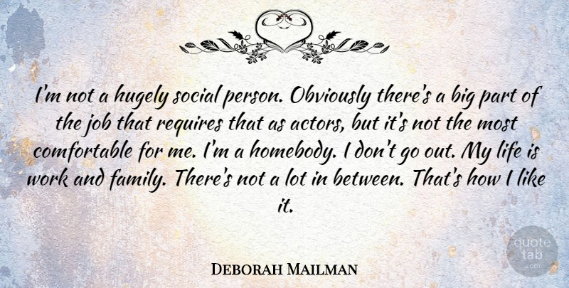 Deborah Mailman Quote About Family, Hugely, Job, Life, Obviously: Im Not A Hugely Social...