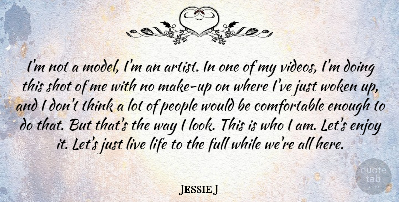 Jessie J Quote About Life, Thinking, Artist: Im Not A Model Im...