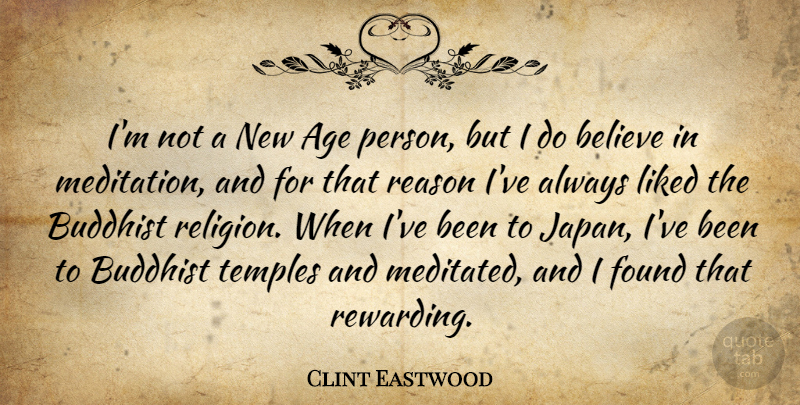 Clint Eastwood Quote About Age, Believe, Buddhist, Found, Liked: Im Not A New Age...