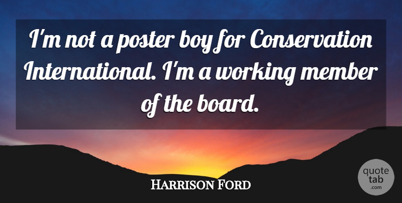 Harrison Ford Quote About Poster: Im Not A Poster Boy...