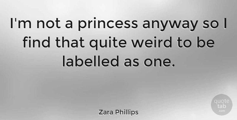 Zara Phillips Quote About Princess: Im Not A Princess Anyway...