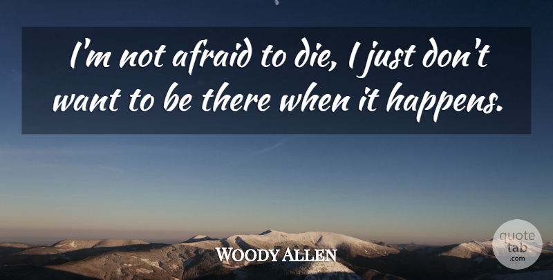 Woody Allen Quote About American Director: Im Not Afraid To Die...