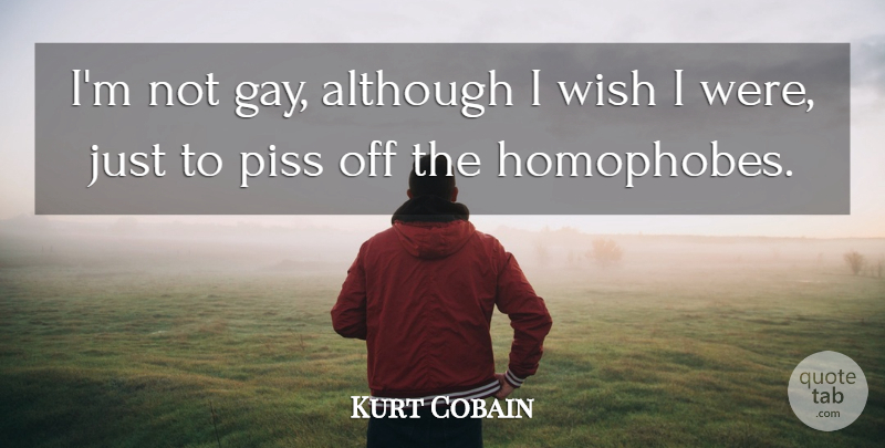 Kurt Cobain Quote About Gay, Wish, Homosexuality: Im Not Gay Although I...