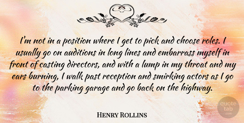Henry Rollins Quote About Past, Long, Directors: Im Not In A Position...