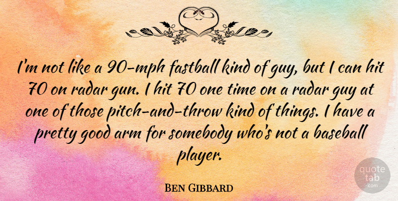 Ben Gibbard Quote About Baseball, Gun, Player: Im Not Like A 90...