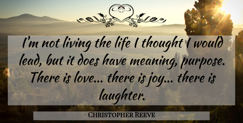 Christopher Reeve Quote About Laughter, Live Life, Joy: Im Not Living The Life...