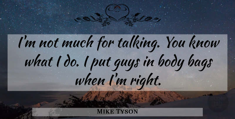 Mike Tyson Quote About Talking, Boxing, Guy: Im Not Much For Talking...