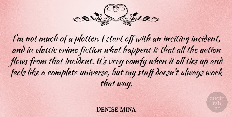 Denise Mina Quote About Classic, Complete, Crime, Feels, Fiction: Im Not Much Of A...