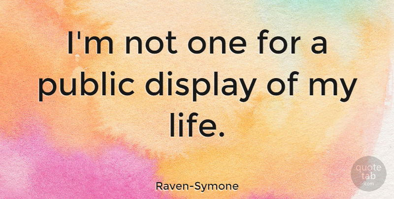 Raven-Symone Quote About Life: Im Not One For A...