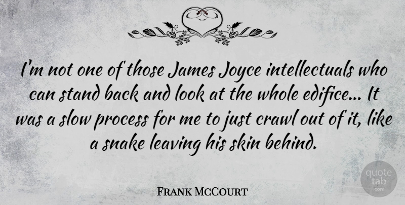 Frank McCourt Quote About Snakes, Leaving, Skins: Im Not One Of Those...