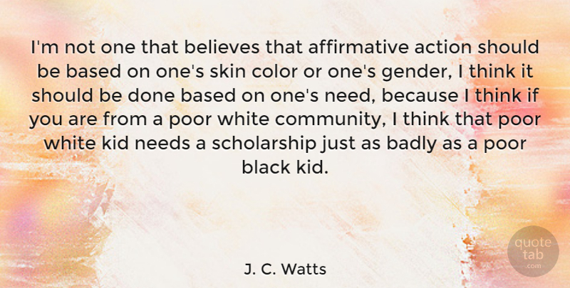 J. C. Watts Quote About Believe, Kids, Thinking: Im Not One That Believes...