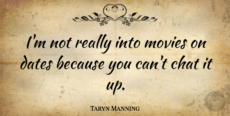 Taryn Manning Quote About undefined: Im Not Really Into Movies...