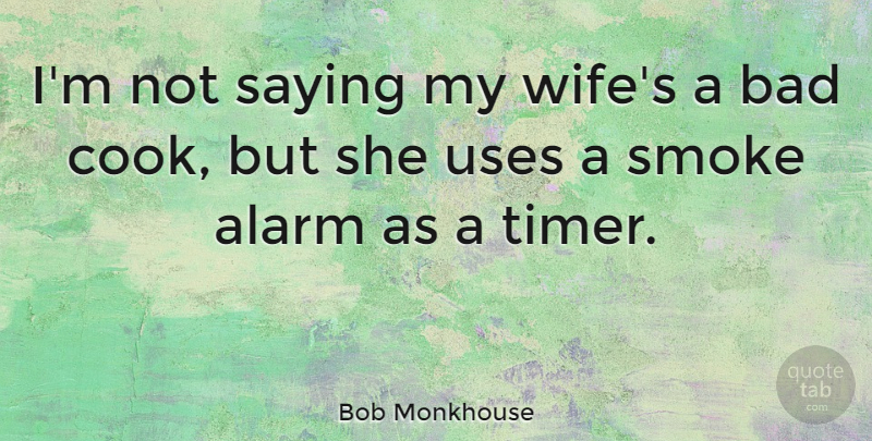 Bob Monkhouse Quote About Wife, Funny Marriage, Use: Im Not Saying My Wifes...
