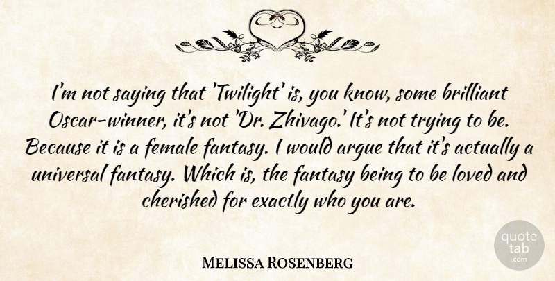 Melissa Rosenberg Quote About Twilight, Trying, Drs: Im Not Saying That Twilight...
