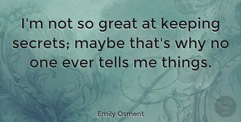 Emily Osment Quote About Keeping Secrets, Secret: Im Not So Great At...