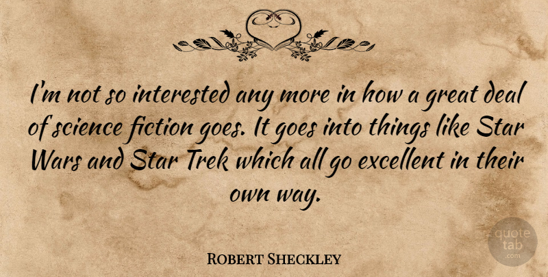 Robert Sheckley Quote About Stars, War, Science: Im Not So Interested Any...