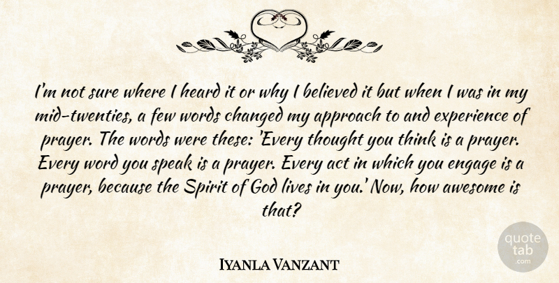 Iyanla Vanzant Quote About Prayer, Thinking, Words You Speak: Im Not Sure Where I...