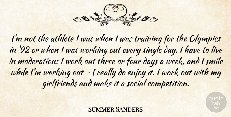 Summer Sanders Quote About Athlete, Days, Enjoy, Four, Olympics: Im Not The Athlete I...