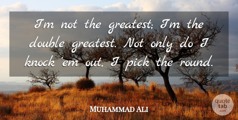 Muhammad Ali Quote About Sports, Self Confidence, Vanity: Im Not The Greatest Im...