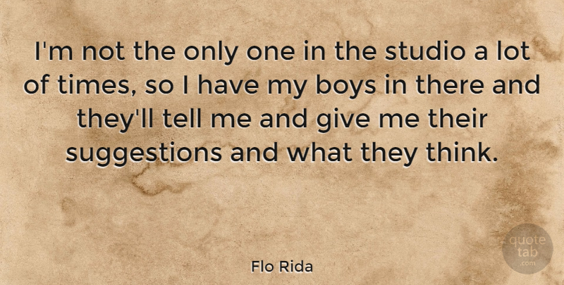Flo Rida Quote About Boys: Im Not The Only One...