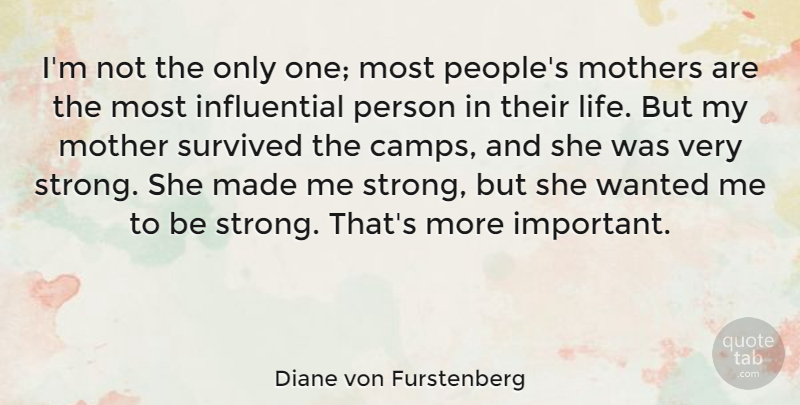 Diane von Furstenberg Quote About Inspiring, Mother, Strong: Im Not The Only One...