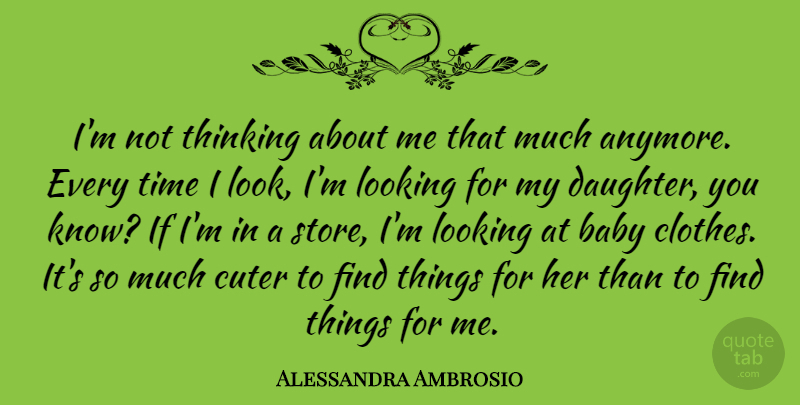 Alessandra Ambrosio Quote About Mother, Daughter, Baby: Im Not Thinking About Me...