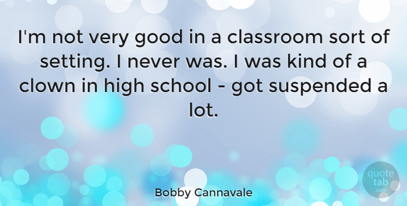 Bobby Cannavale Quote About School, Kind, Classroom: Im Not Very Good In...