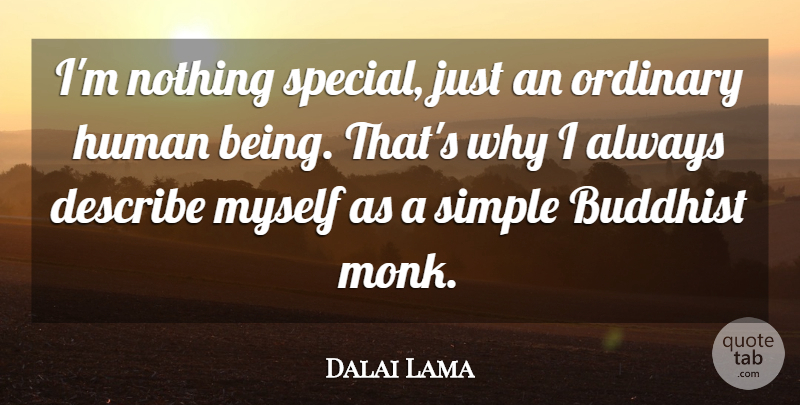 Dalai Lama Quote About Buddhist, Simple, Special: Im Nothing Special Just An...