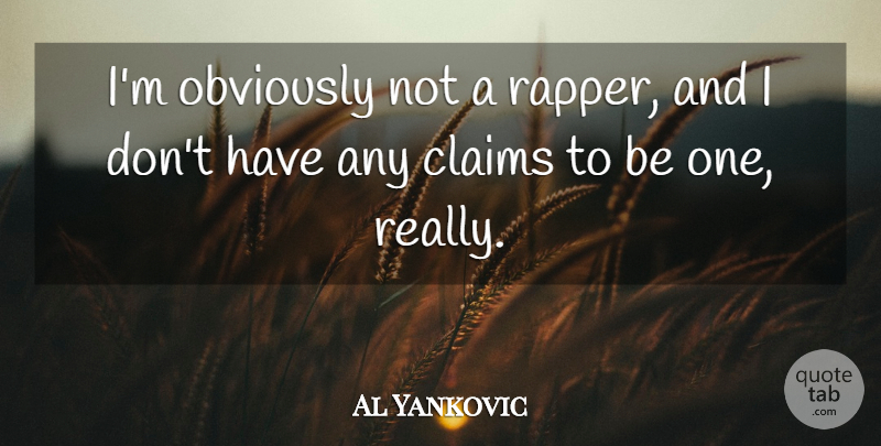 Al Yankovic Quote About Rapper, Claims: Im Obviously Not A Rapper...