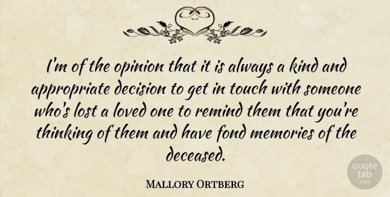 Mallory Ortberg Quote About Memories, Thinking, Decision: Im Of The Opinion That...