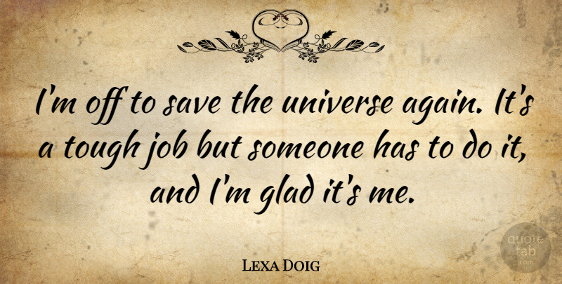 Lexa Doig Quote About Jobs, Sea, Tough: Im Off To Save The...