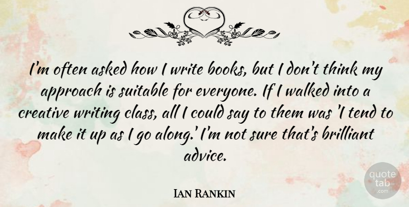 Ian Rankin Quote About Book, Writing, Thinking: Im Often Asked How I...