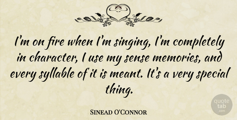 Sinead O'Connor Quote About Memories, Character, Fire: Im On Fire When Im...