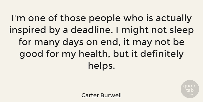 Carter Burwell Quote About Sleep, People, May: Im One Of Those People...