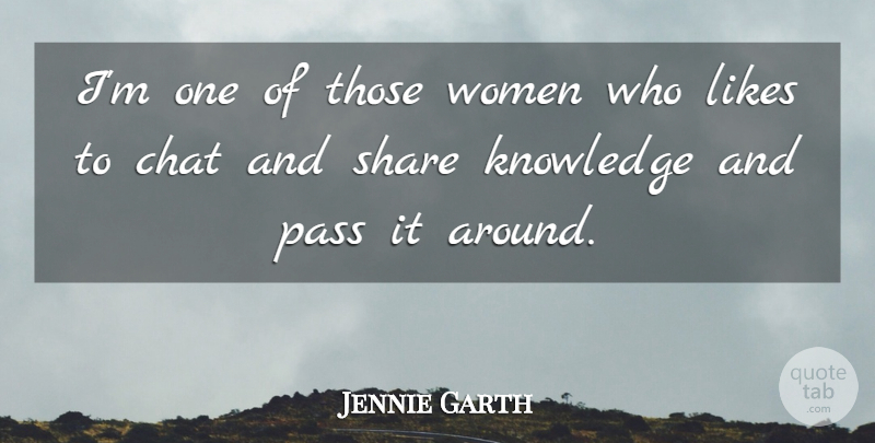 Jennie Garth Quote About Likes, Share, Sharing Knowledge: Im One Of Those Women...