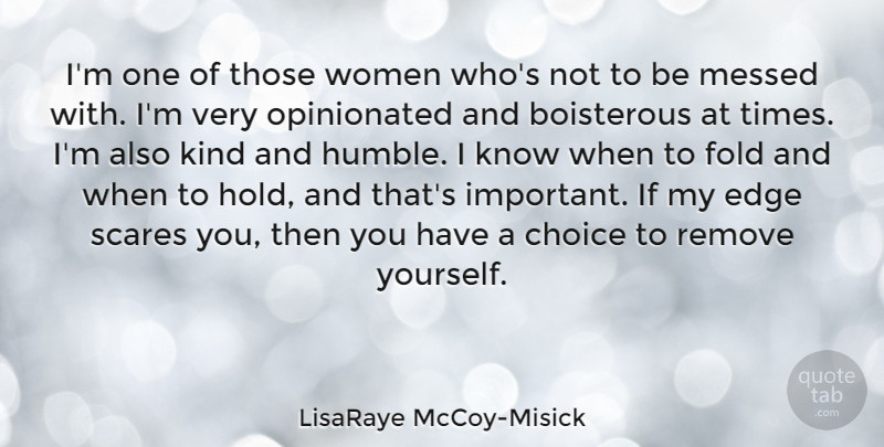 LisaRaye McCoy-Misick Quote About Humble, Choices, Important: Im One Of Those Women...