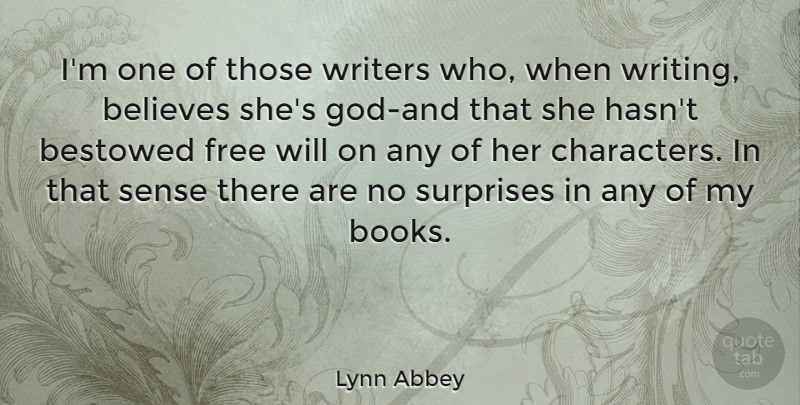 Lynn Abbey Quote About Book, Believe, Character: Im One Of Those Writers...